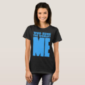 Wer führt die Welt Ich T-Shirt (Vorne ganz)