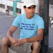 Wer führt uns besser als Herr Phantastischer T - S T-Shirt