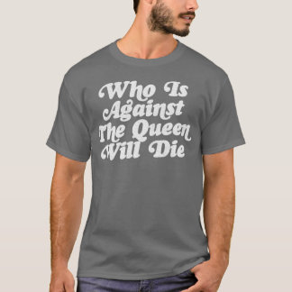 Wer gegen den Willen ist, stirbt Fan-Design T-Shirt