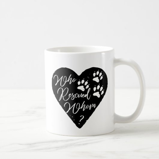 Wer gerettet hat, wem Dog Paw Liebe druckt Kaffeetasse (Rechts)