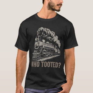 Wer getootet hat - Funny Travers & Railroad T-Shirt