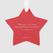 "Wer gibt ein F*ck About Christmas" Ornament (Vorderseite)