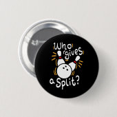 Wer gibt eine Split - Funny Bowling Pun Button (Vorne & Hinten)