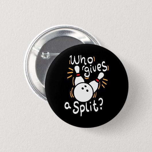 Wer gibt eine Split - Funny Bowling Pun Button (Vorne & Hinten)