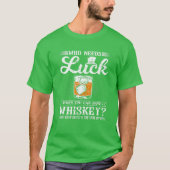 Wer Glück braucht, der Funny St Patricks Day Whisk T-Shirt (Vorderseite)