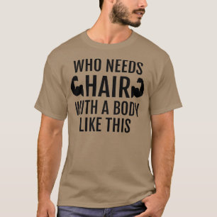 Wer Haare mit einem Körper wie diesem Vater brauch T-Shirt