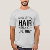 Wer Hair Funny Slogan braucht T-Shirt (Vorderseite)