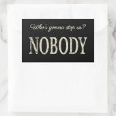 Wer hält uns auf? Niemand Rechteckiger Aufkleber (Tasche)