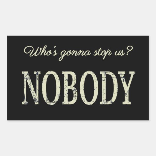 Wer hält uns auf? Niemand Rechteckiger Aufkleber (Vorderseite)