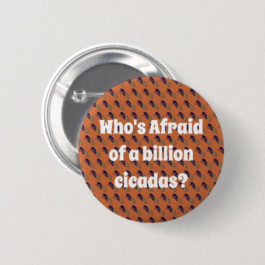 Wer hat Angst vor einer Milliarde Kikadas? Button (Vorne & Hinten)