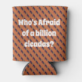 Wer hat Angst vor einer Milliarde Kikadas? Dosenkühler (Vorderseite)