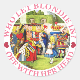 WER HAT BLONDIE GELASSEN? AB MIT IHREM KOPF! RUNDER AUFKLEBER