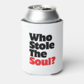 Wer hat das Soul gestohlen? Dosenkühler (Kanne Rückseite)