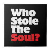 Wer hat das Soul gestohlen? Fliese (Vorderseite)