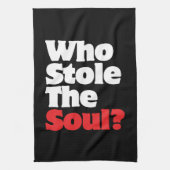 Wer hat das Soul gestohlen? Geschirrtuch (Vertikal)