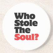 Wer hat das Soul gestohlen? Getränkeuntersetzer (Vorne)