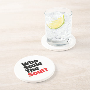 Wer hat das Soul gestohlen? Getränkeuntersetzer