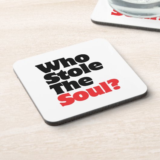 Wer hat das Soul gestohlen? Getränkeuntersetzer (Linke Seite)
