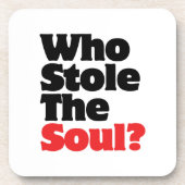 Wer hat das Soul gestohlen? Getränkeuntersetzer (Vorderseite)