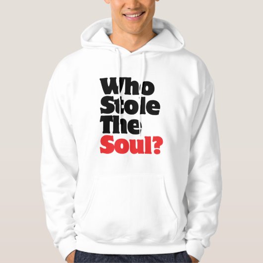 Wer hat das Soul gestohlen? Hoodie (Vorderseite)
