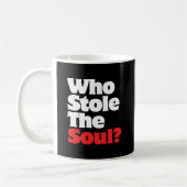 Wer hat das Soul gestohlen? Kaffeetasse (Links)