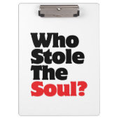 Wer hat das Soul gestohlen? Klemmbrett (Vorderseite)