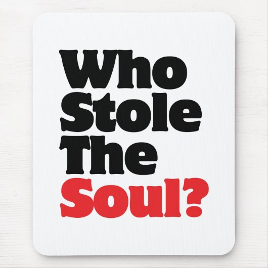 Wer hat das Soul gestohlen? Mousepad (Vorne)