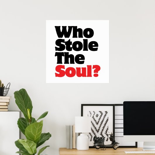 Wer hat das Soul gestohlen? Poster (Heimbüro)