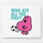 Wer hat die ganzen Pies gegessen? Mousepad (Vorne)