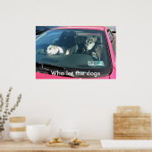 Wer hat die Hunde gelassen? Poster (Küche)