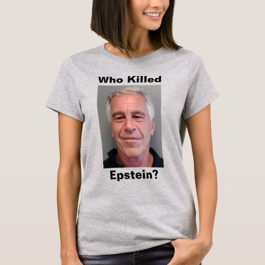 Wer hat Epstein getötet? T-Shirt (Vorderseite)