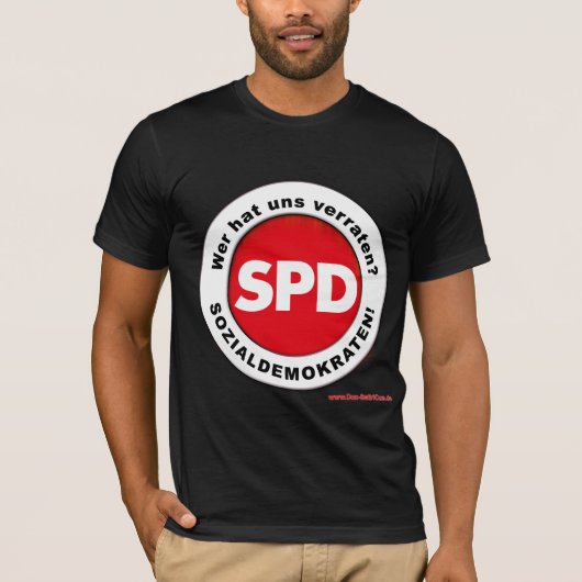 WER hat uns Verraten? Sozialdemokraten SPD Demo- T-Shirt (Vorderseite)