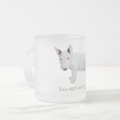 Wer, ich? Bull Terrier Puppy Mattglastasse (Vorderseite Links)