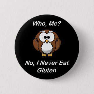 Wer, ich? Nein, esse ich nie Gluten Button