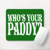 Wer Ihr Paddy ist Mousepad (Mit Mouse)