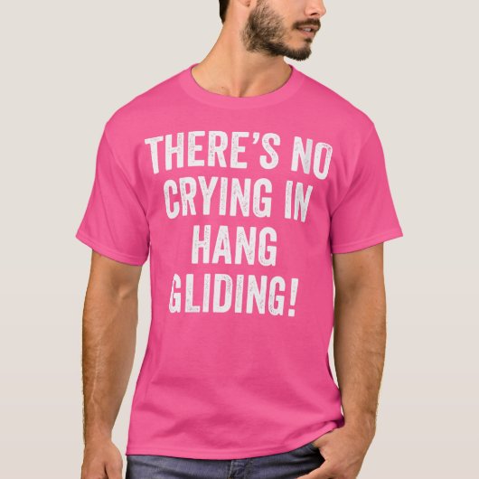 Wer in Hang Gliding Paraglider Ha nicht weint T-Shirt (Vorderseite)