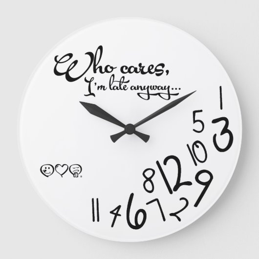 Wer interessiert mich, ich komme sowieso zu spät! große wanduhr (Vorderseite)