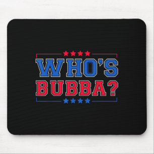 Wer ist Bubba Frage des Tages Lustig Mousepad