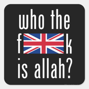 Wer ist das f*ck allah? Souveränität Großbritannie Quadratischer Aufkleber