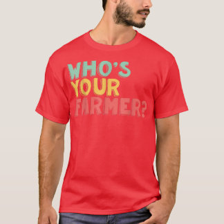 Wer ist dein Bauer? T-Shirt