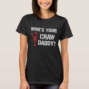 Wer ist dein brülliger Papa Crawfish Boil Cajun Me T-Shirt
