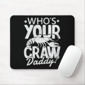 Wer ist dein Craw-Daddy-Crawfish-Boil-Cajun-Mardi- Mousepad (Mit Mouse)