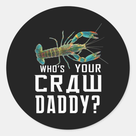 Wer ist dein Craw Daddy Crawfish Boil Funny? Runder Aufkleber (Vorderseite)