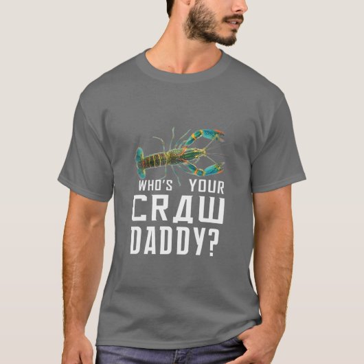 Wer ist dein Craw Daddy Crawfish Boil Funny? T-Shirt (Vorderseite)