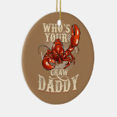 Wer ist dein Craw Daddy Crawfish Boil lustig? Keramik Ornament (Rechts)