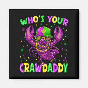 Wer ist dein Crawdaddy Crawfish Beads Mardi Gras K Magnet