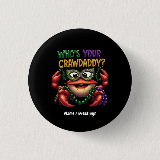 Wer ist dein Crawdaddy Crawfish Funny Mardi Gras? Button (Vorderseite)