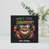 Wer ist dein Crawdaddy Crawfish Funny Mardi Gras? Einladung (Stehend Vorderseite)