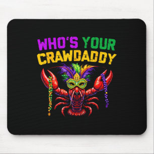 Wer ist dein Crawdaddy Crawfish Jester Beads Funny Mousepad