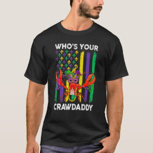 Wer ist dein Crawdaddy Crawfish Jester Beads Funny T-Shirt